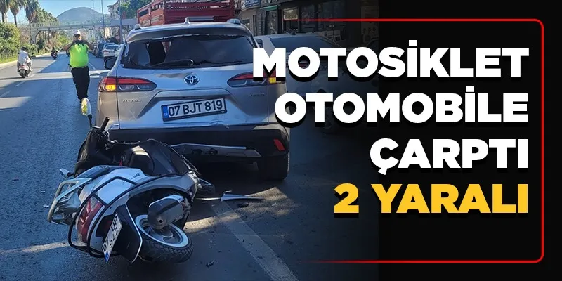 Motosiklet Otomobile Çarptı: 2 Yaralı