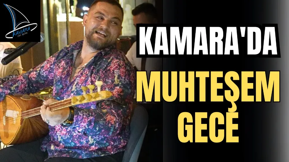 Kamara’da Muhteşem Gece