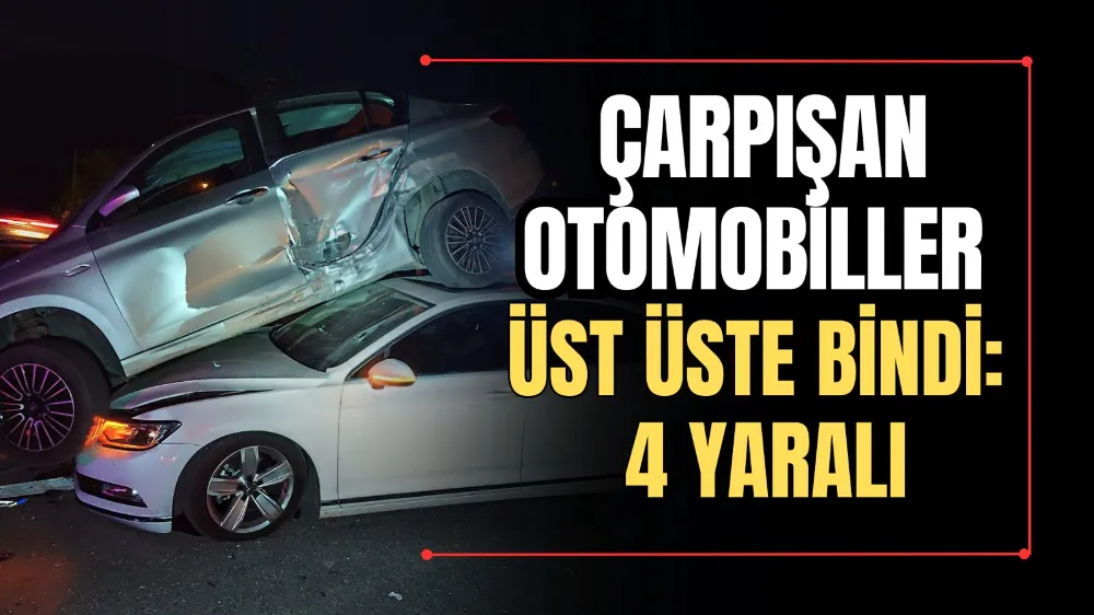 Çarpışan Otomobiller Üst Üste Bindi: 4 Yaralı