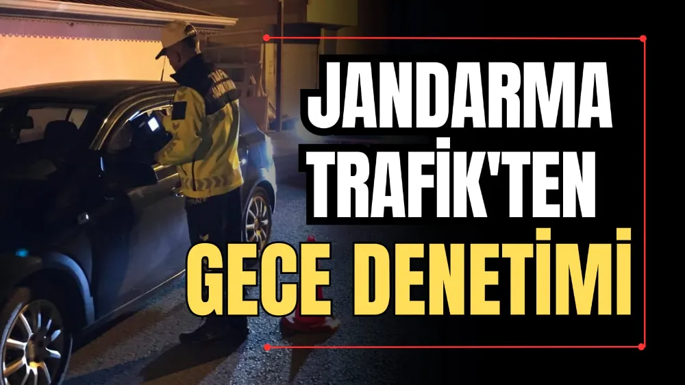 Jandarma Trafik ’ten Gece Denetimi 