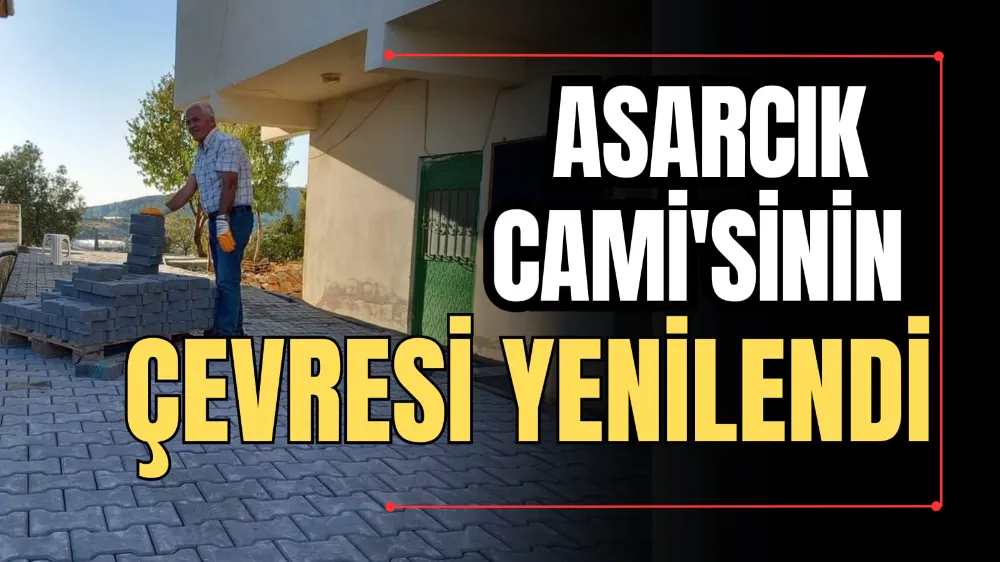 Asarcık Cami’sinin Çevresi Yenilendi