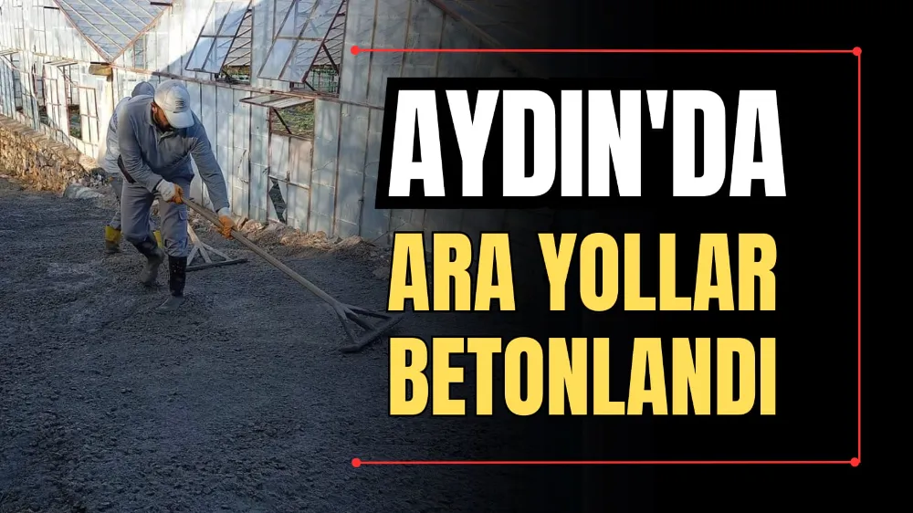 Aydın’da Ara Yollar Betonlandı   