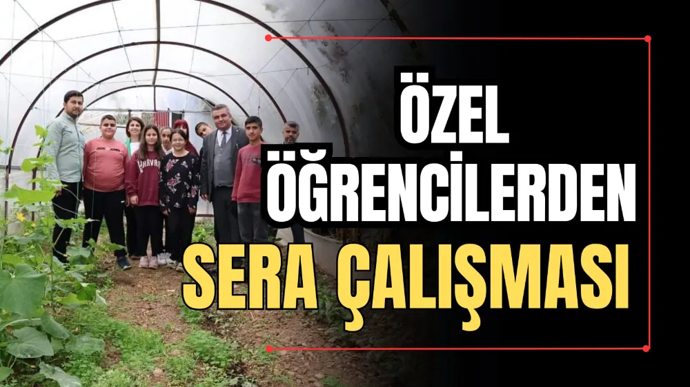 Özel Öğrencilerden Sera Çalışması  