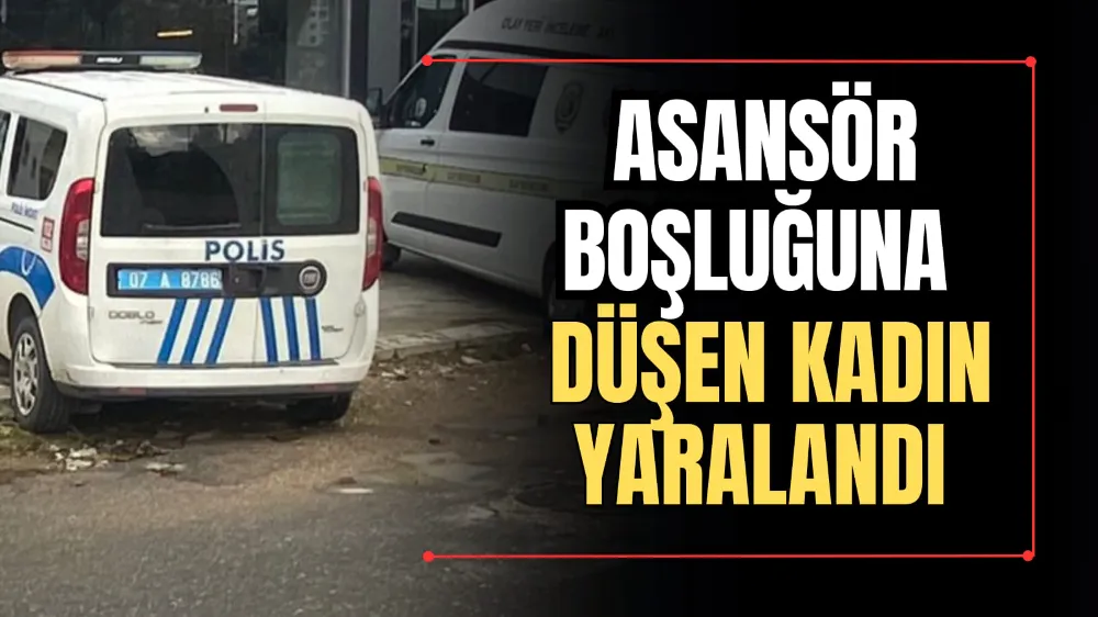 Asansör Boşluğuna Düşen Kadın Yaralandı 