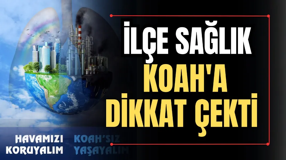 İlçe Sağlık, KOAH’a Dikkat Çekti 