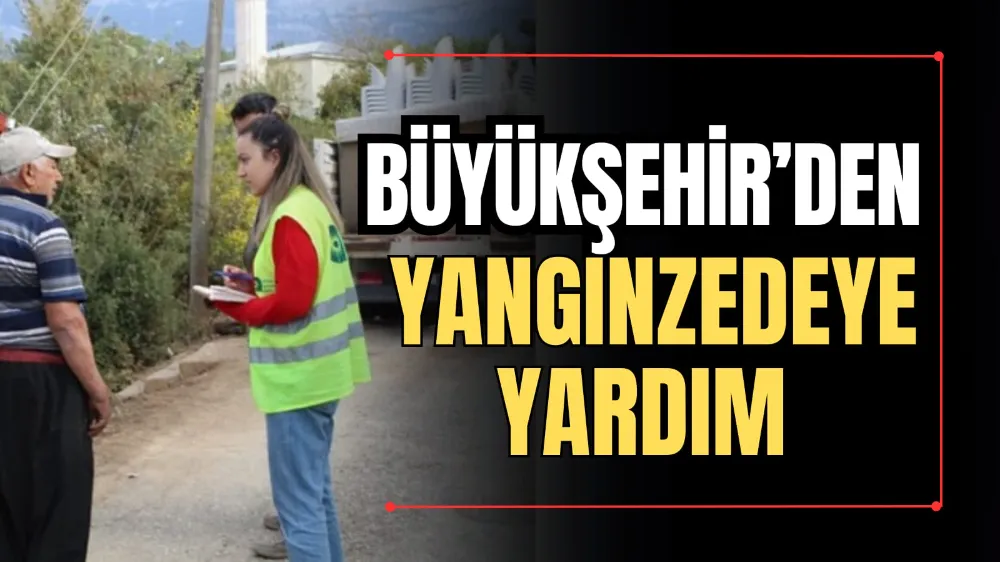 Büyükşehir’den Yangınzedeye Yardım 