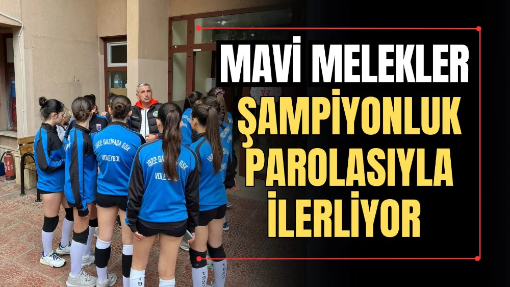 Mavi Melekler Şampiyonluk Parolasıyla İlerliyor 