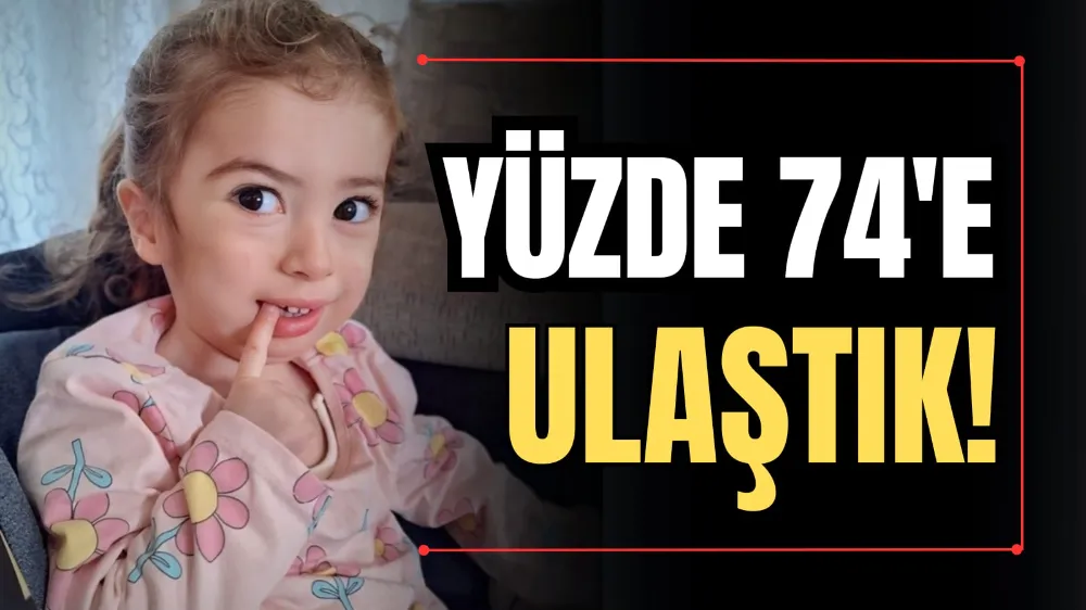 Yüzde 74’e Ulaştık! 