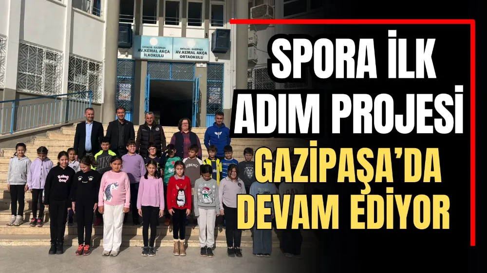 Spora İlk Adım Projesi Gazipaşa’da Devam Ediyor  