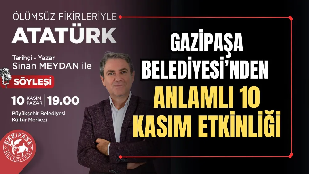 GAZİPAŞA BELEDİYESİ’NDEN ANLAMLI 10 KASIM ETKİNLİĞİ 