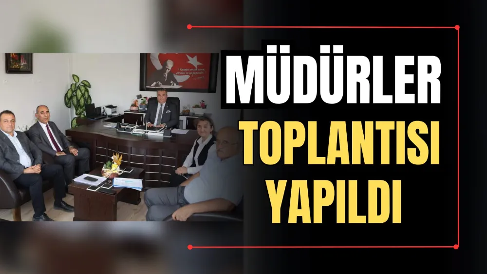 Müdürler Toplantısı Yapıldı 