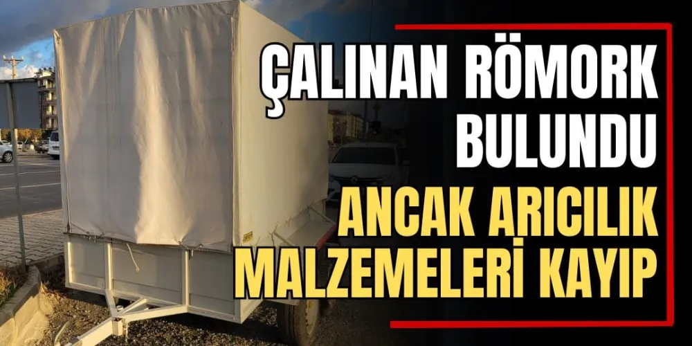 Çalınan Römork Bulundu, Ancak Arıcılık Malzemeleri Kayıp 