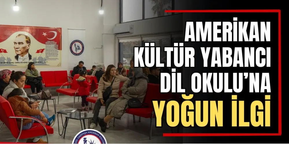 Amerikan Kültür Yabancı Dil Okulu’na Yoğun İlgi 