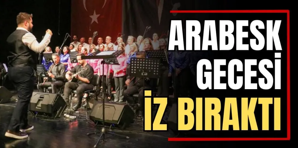 Arabesk Gecesi İz Bıraktı 