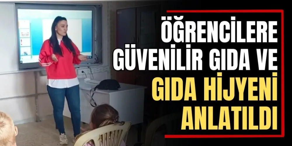 Öğrencilere Güvenilir Gıda ve Gıda Hijyeni Anlatıldı 