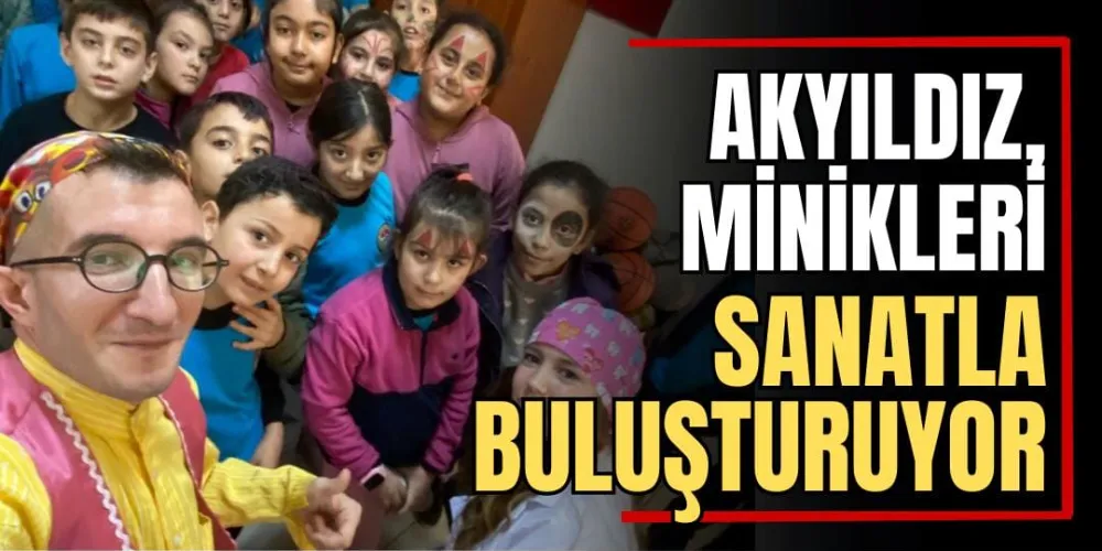 Akyıldız Minikleri Sanatla Buluşturuyor 