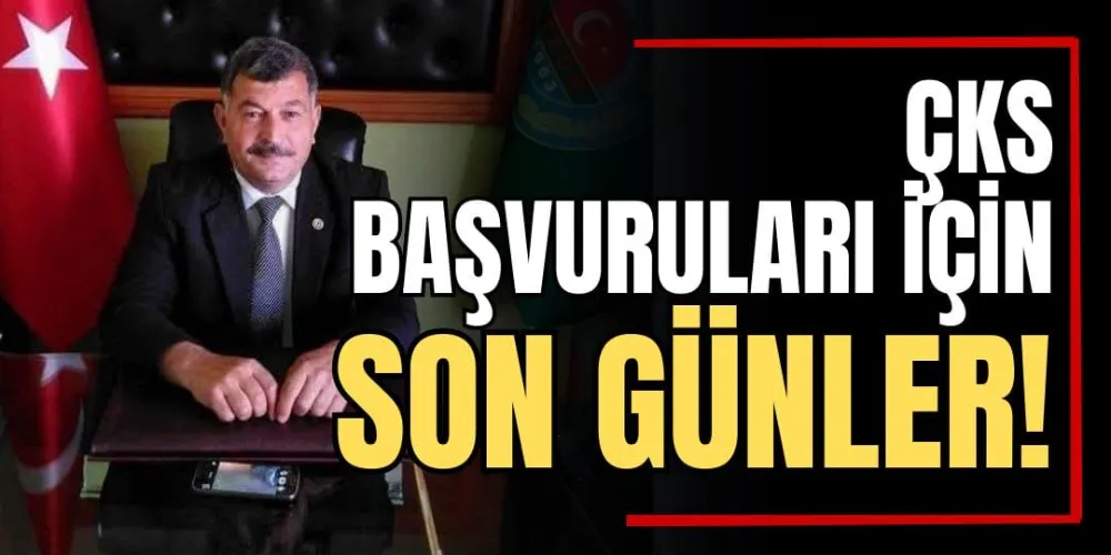  ÇKS Başvuruları İçin Son Günler!