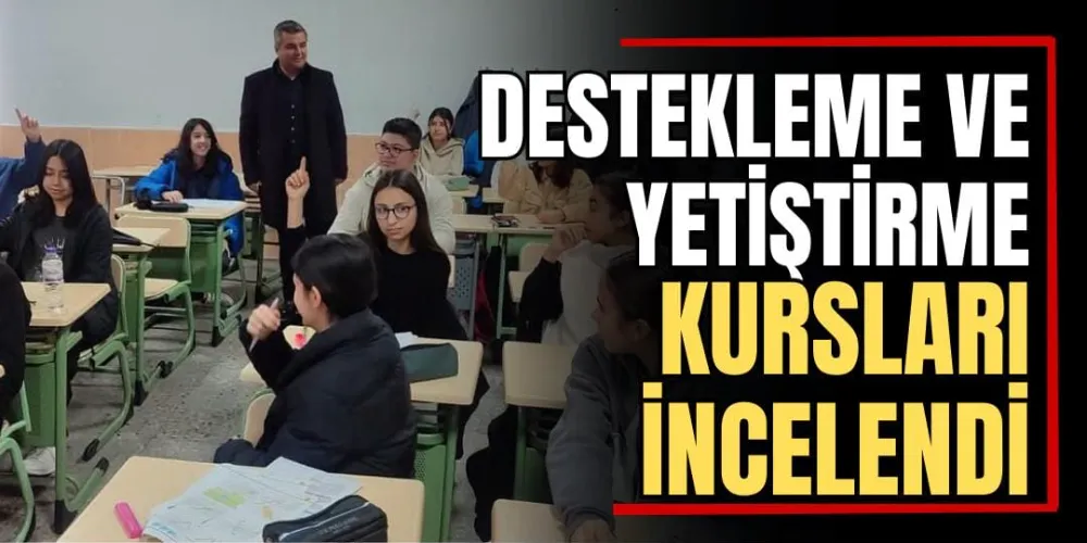 Destekleme ve Yetiştirme Kursları İncelendi 