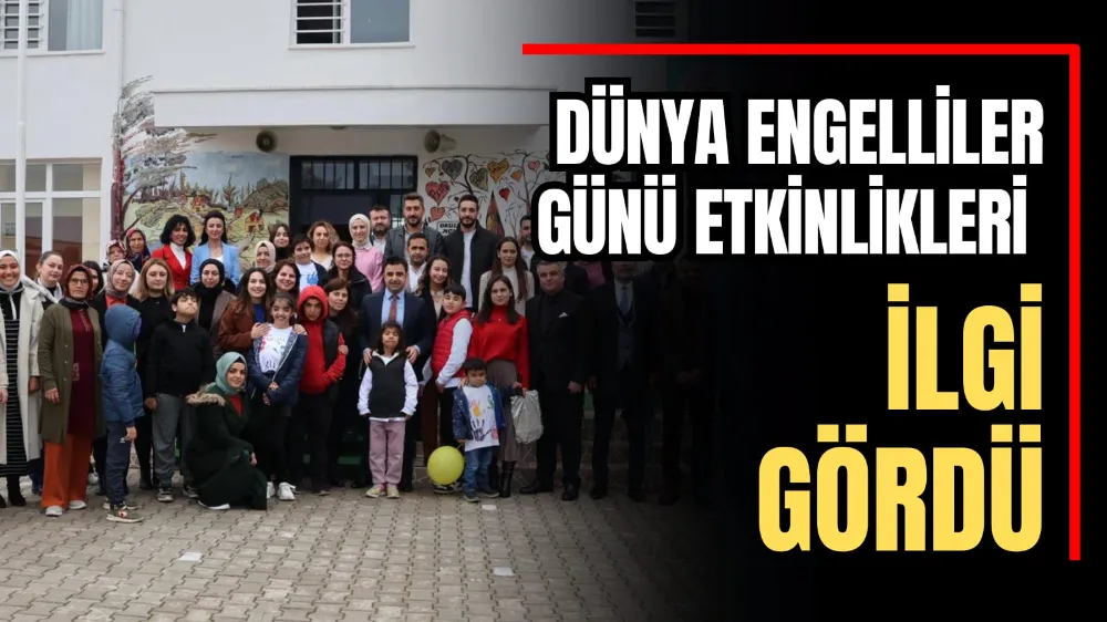 Dünya Engelliler Günü Etkinlikleri İlgi Gördü 