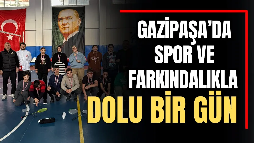 Gazipaşa’da Spor ve Farkındalıkla Dolu Bir Gün 