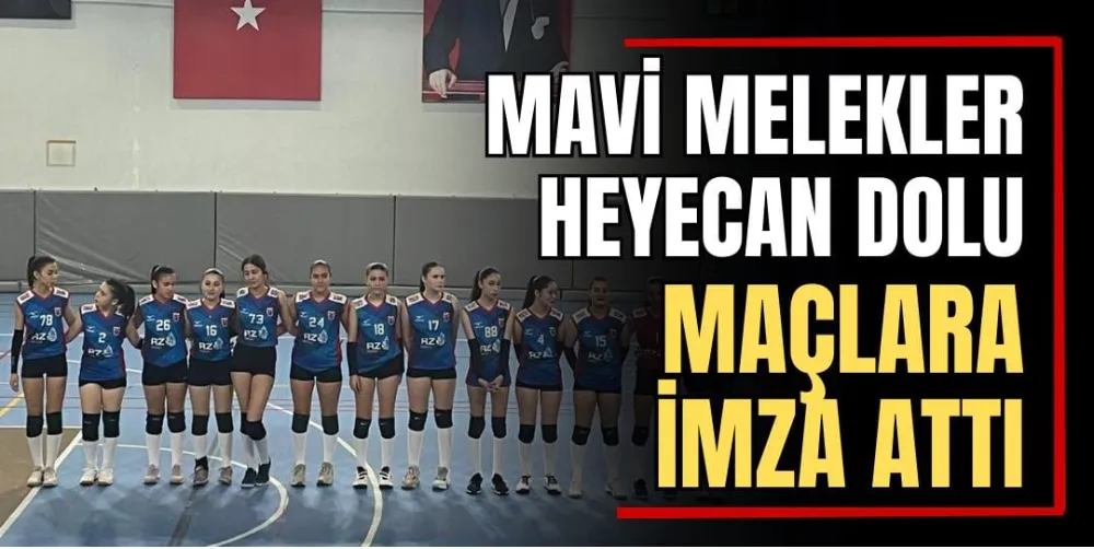 Mavi Melekler Heyecan Dolu Maçlara İmza Attı 