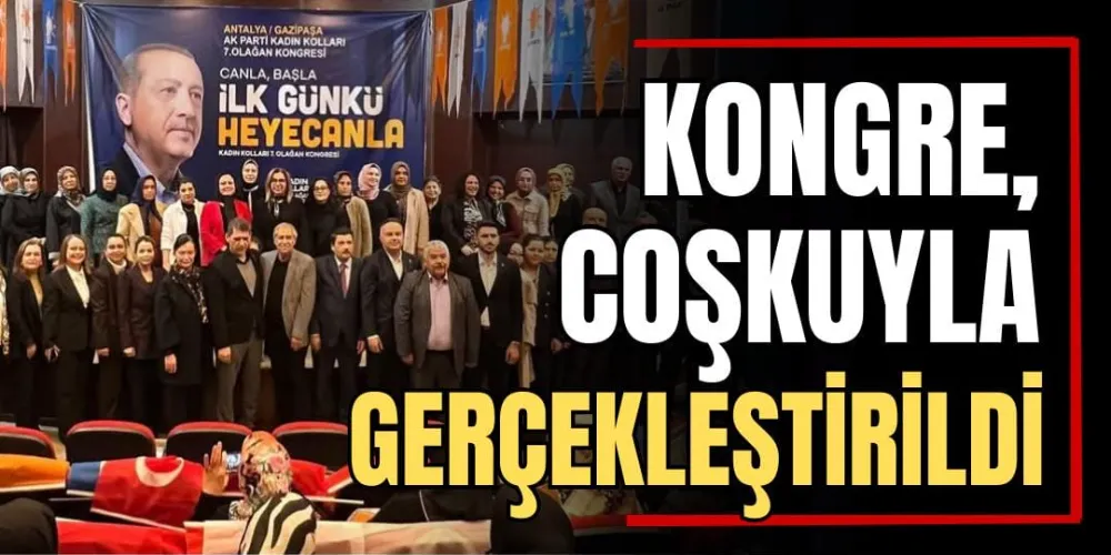 Kongre Coşkuyla Gerçekleştirildi  