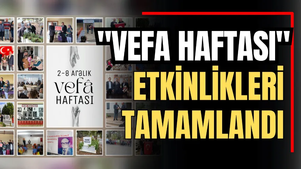 “Vefa Haftası” Etkinlikleri Tamamlandı  