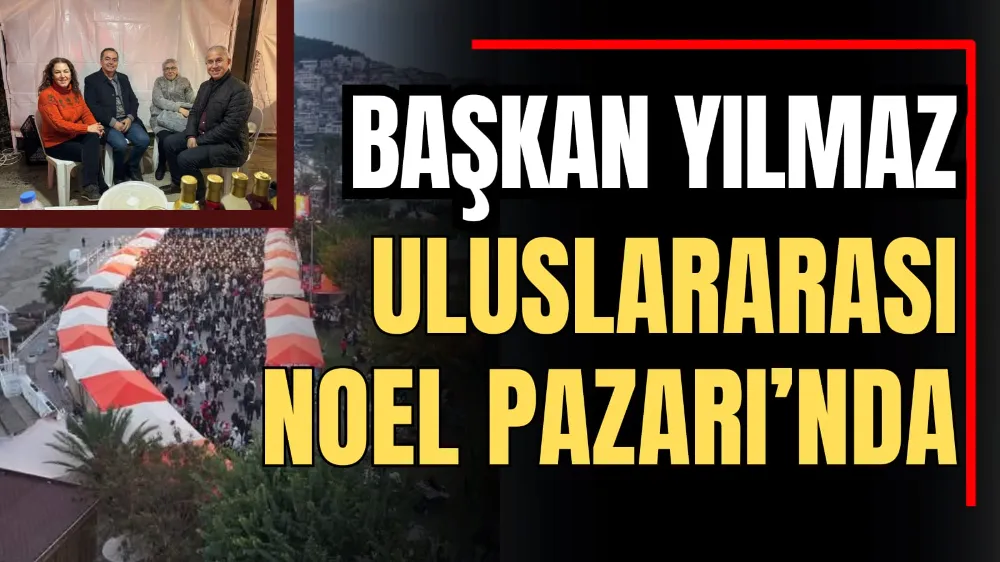 Başkan Yılmaz, Uluslararası Alanya Noel Pazarı’nda 