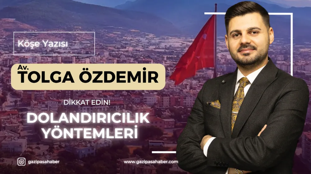 SON ZAMANLARDA HIZLA ARTAN DOLADIRICILIK EYLEMLERİNE KARŞI DİKKAT EDİLECEK UNSURLAR