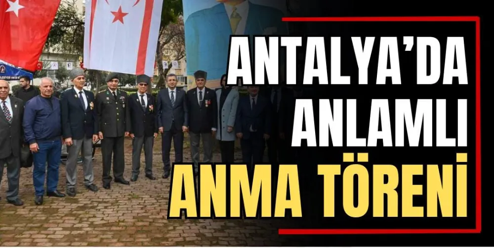 Antalya’da Anlamlı Anma Töreni  