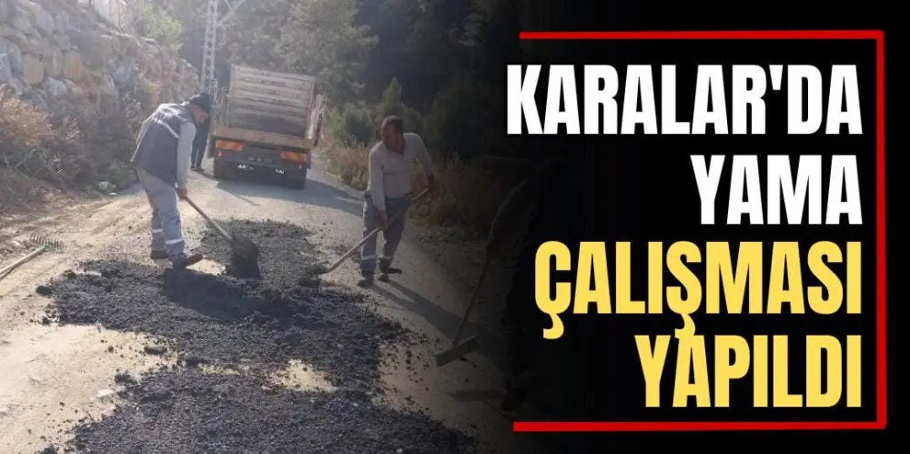 Karalar’da Yama Çalışması Yapıldı  