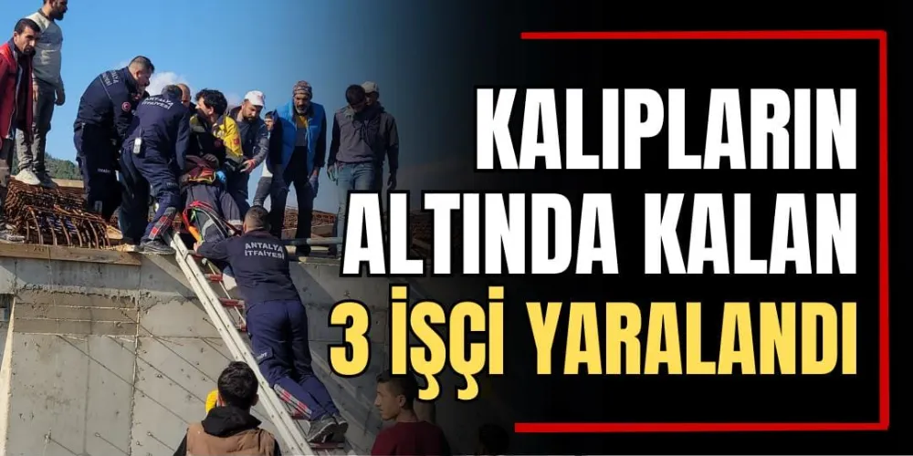 Kalıpların Altında Kalan 3 İşçi Yaralandı 