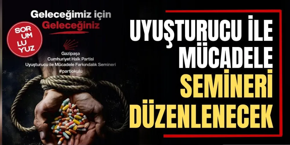 Uyuşturucu ile Mücadele Semineri Düzenlenecek 