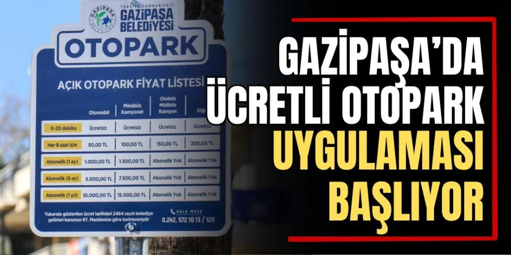 Gazipaşa’da Ücretli Otopark Uygulaması Başlıyor 