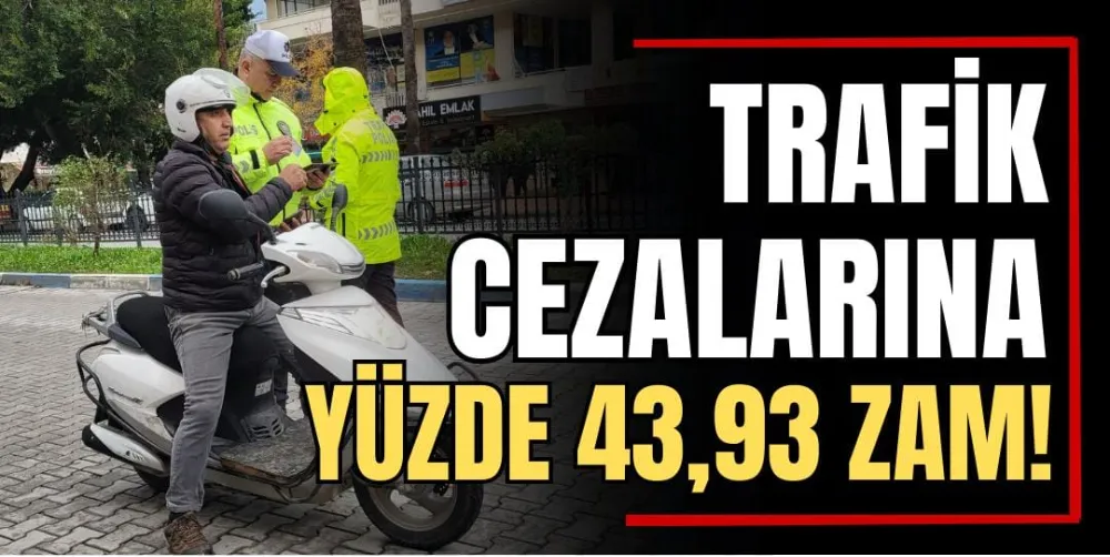 Trafik Cezalarına Yüzde 43,93 Zam! 