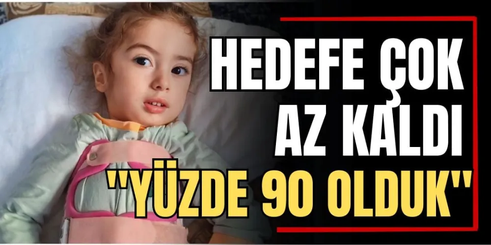 Hedefe Çok Az Kaldı “Yüzde 90 Olduk” 