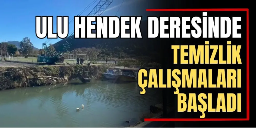 Ulu Hendek Deresinde Temizlik Çalışmaları Başladı 