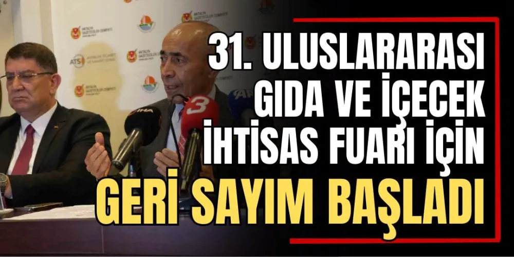 31. Uluslararası Gıda ve İçecek İhtisas Fuarı İçin Geri Sayım Başladı 