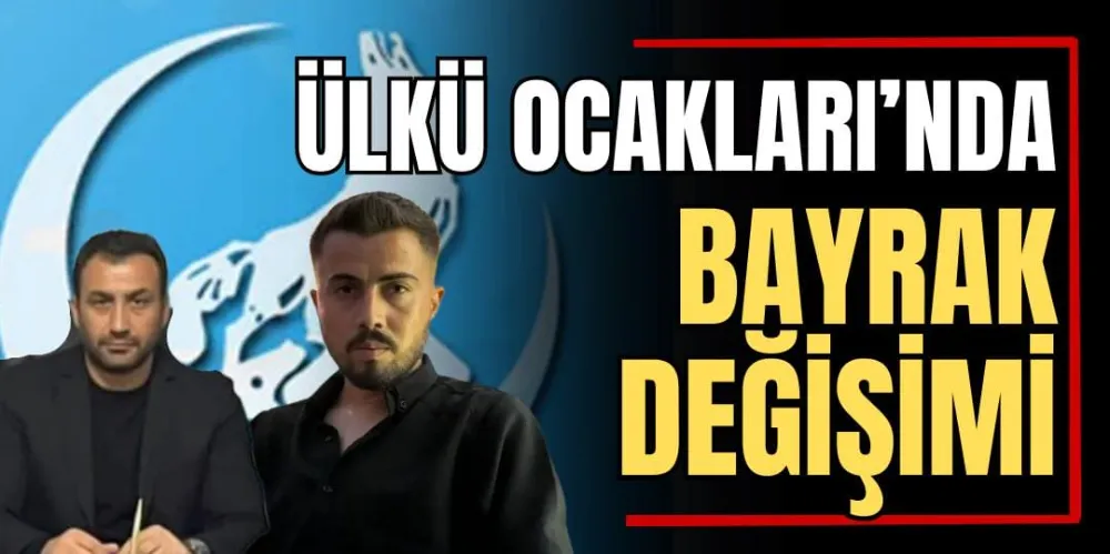 Ülkü Ocakları’nda Bayrak Değişimi 