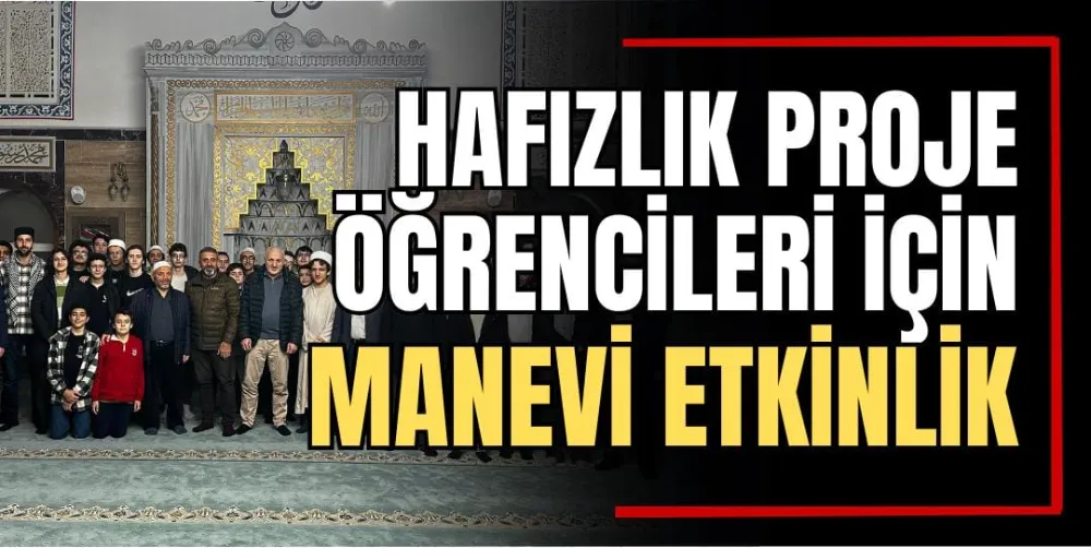 Hafızlık Proje Öğrencileri İçin Manevi Etkinlik 