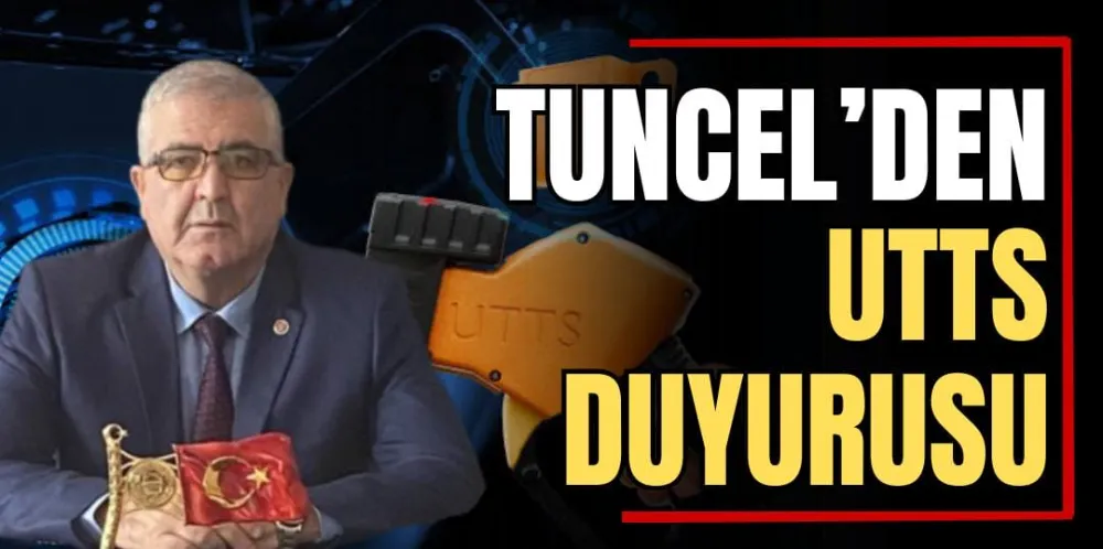 Tuncel’den UTTS Duyurusu 