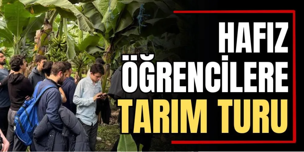 Hafız Öğrencilere Tarım Turu  