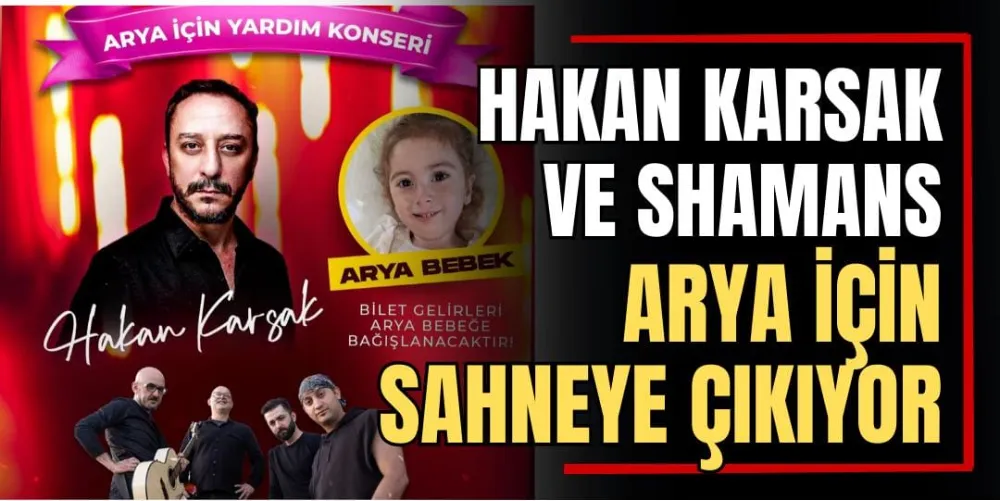 Hakan Karsak ve Shamans, Arya İçin Sahneye Çıkıyor! 
