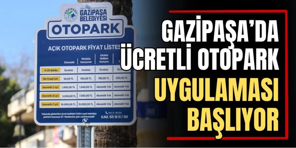 Gazipaşa’da Ücretli Otopark Uygulaması Başlıyor 