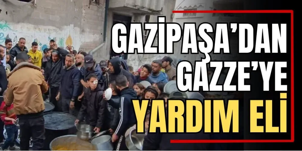 Gazipaşa’dan Gazze’ye Yardım Eli 