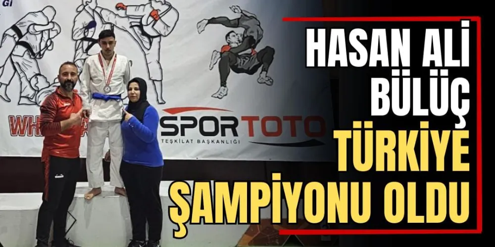 Hasan Ali Bülüç Türkiye Şampiyonu Oldu!