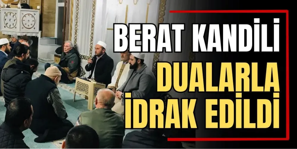 Berat Kandili Dualarla İdrak Edildi