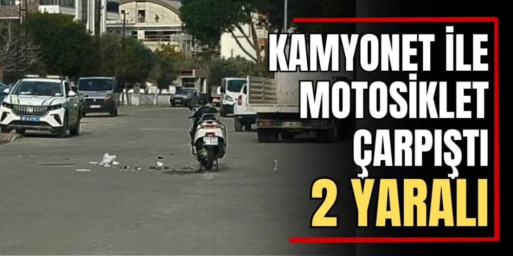 Kamyonet ile Motosiklet Çarpıştı; 2 Yaralı