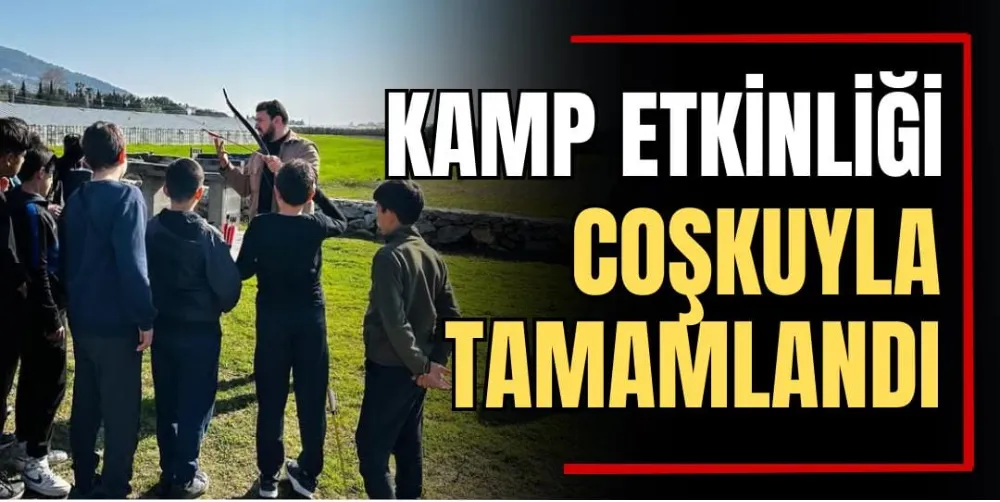 Kamp Etkinliği Coşkuyla Tamamlandı 