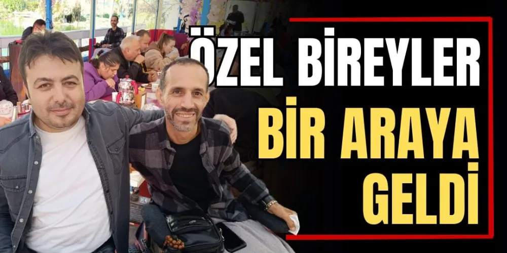 Özel Bireyler Bir Araya Geldi   